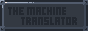 themachinetranslator.neocities.org